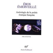 Zeno Bianu & Collectif > Eros émerveillé. Anthologie de la poésie érotique française